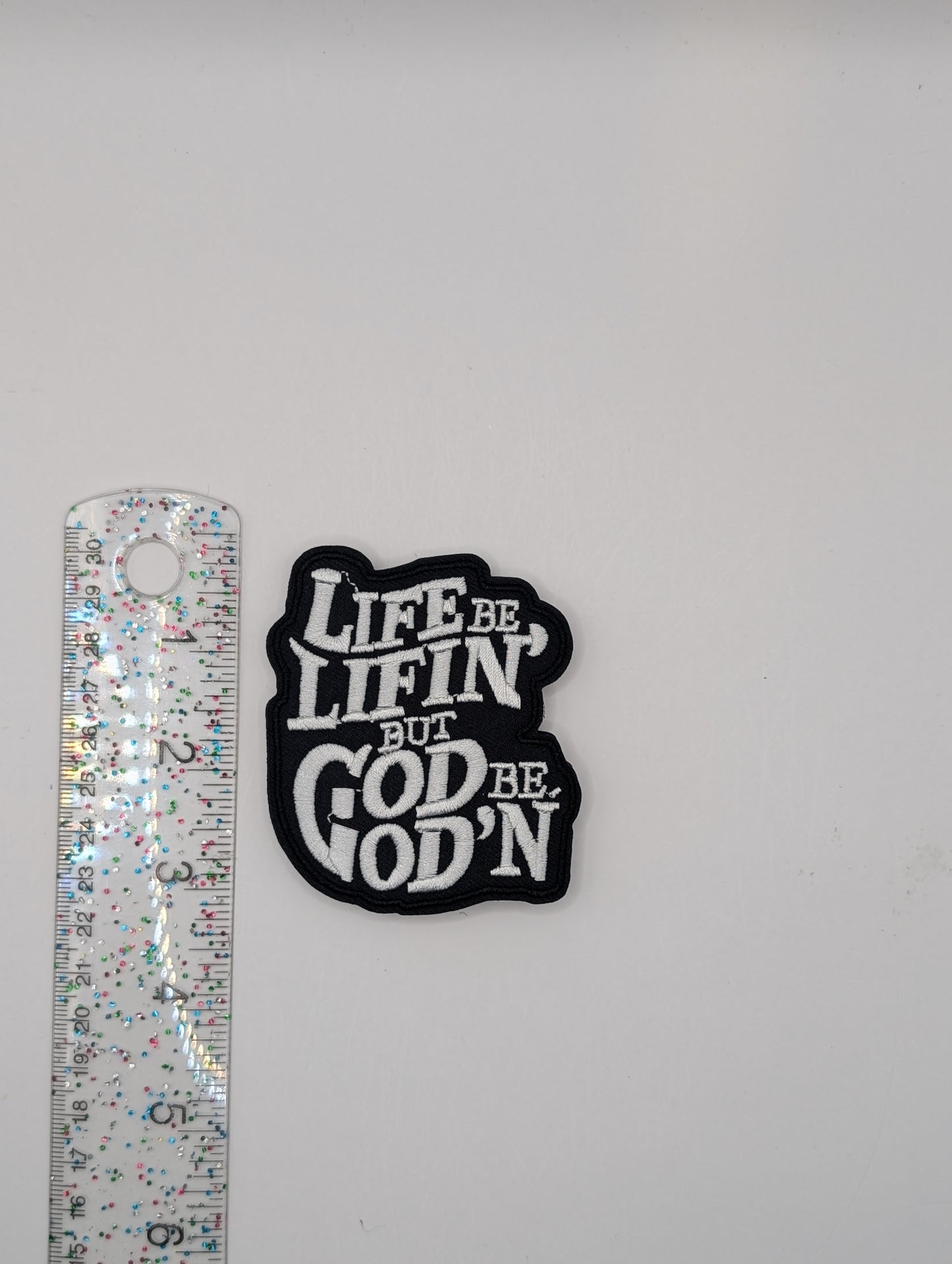 Life Be Lifin' & God Be God'n