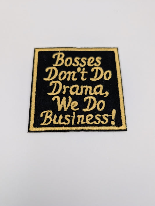 Bosses Don't Do Drama We Do Business