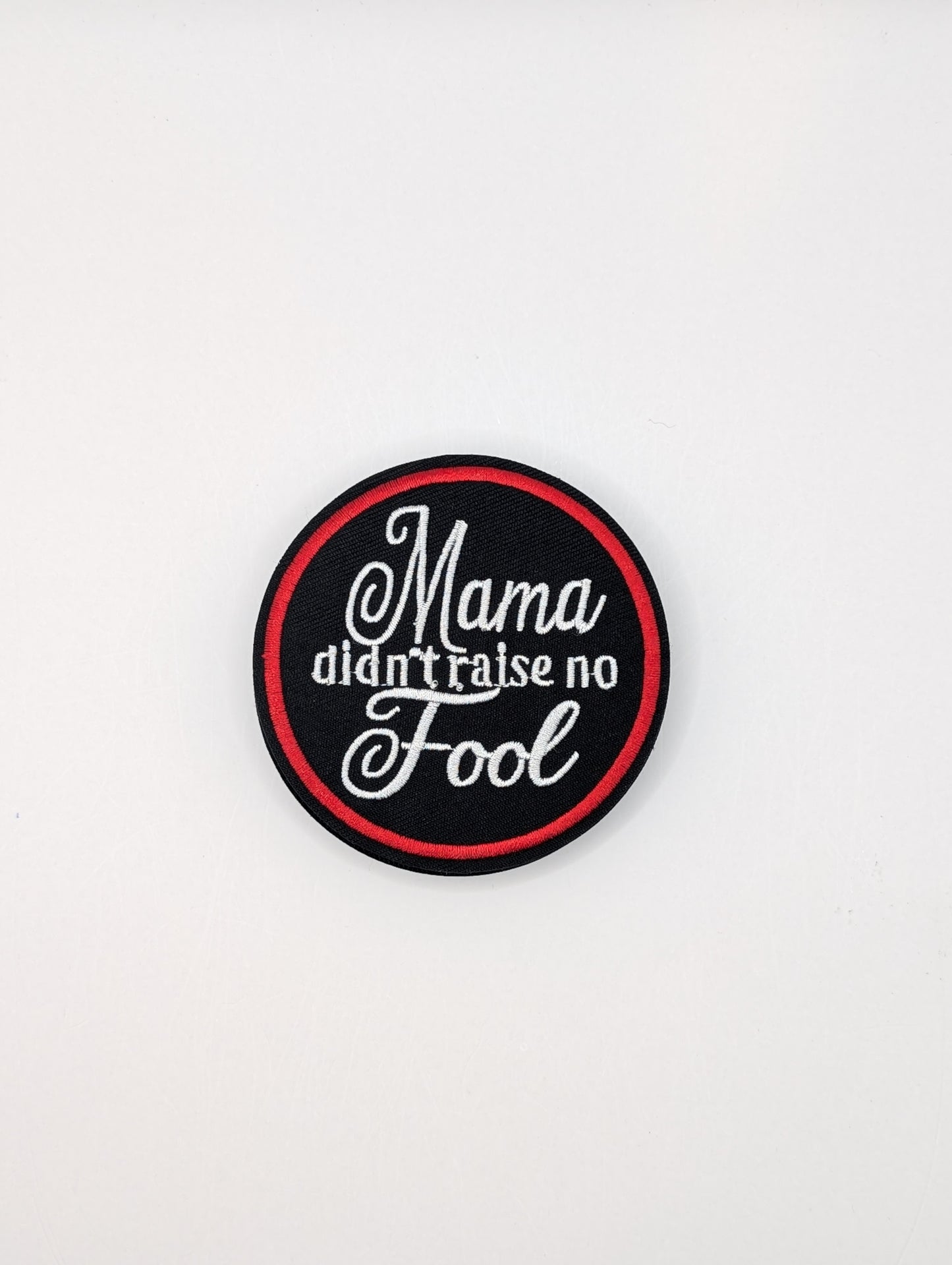 Mama Didn't Raise No Fool