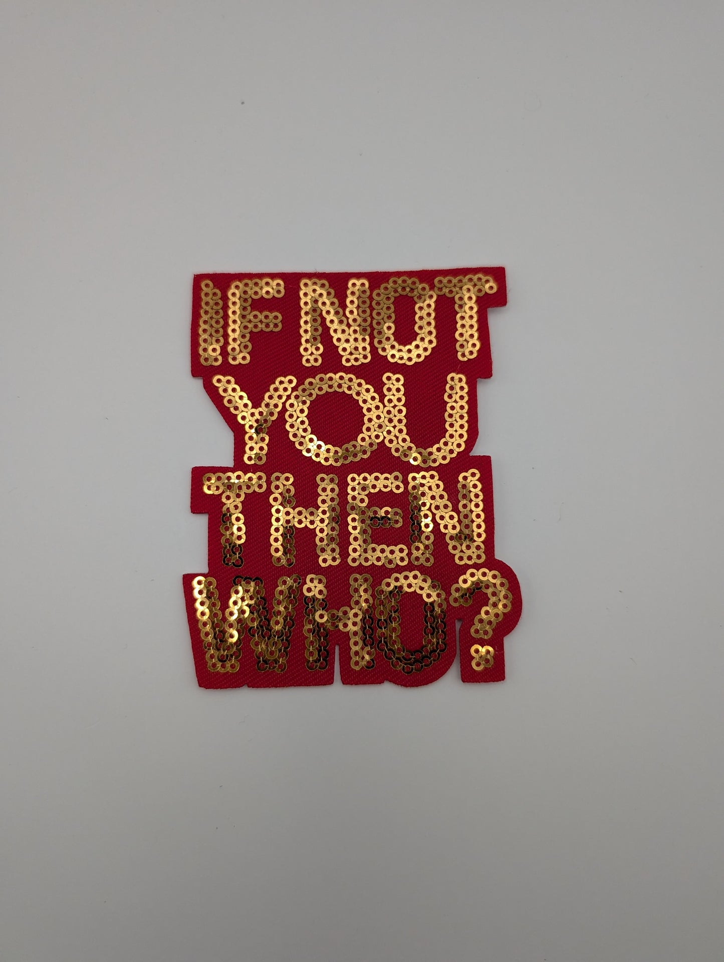 If Not You then Who!