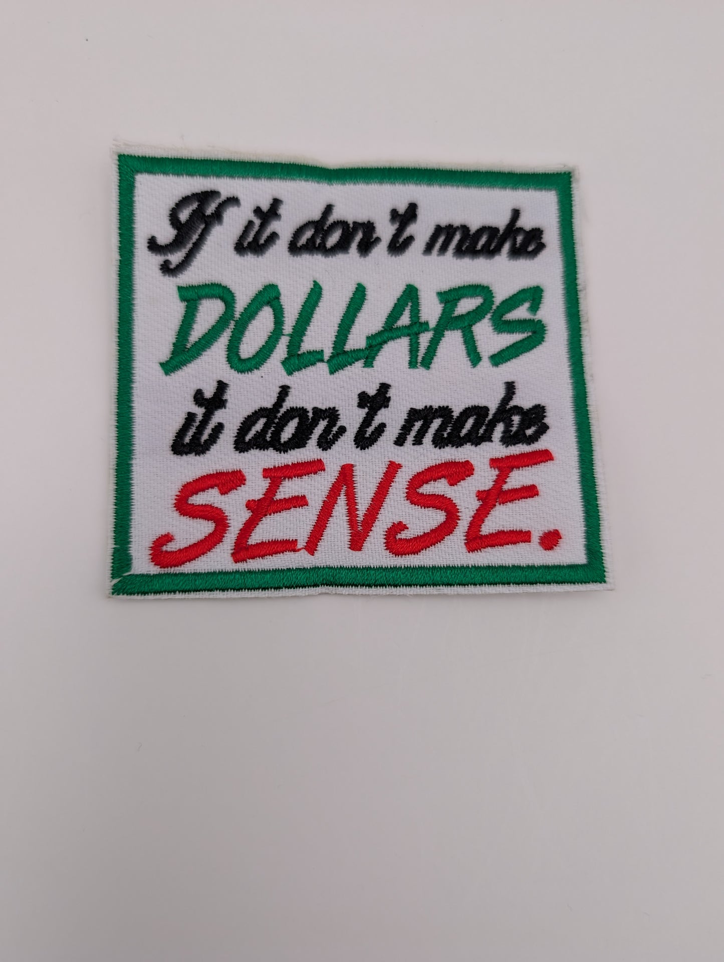 If it Don't make Dollars it Don't Make Sense