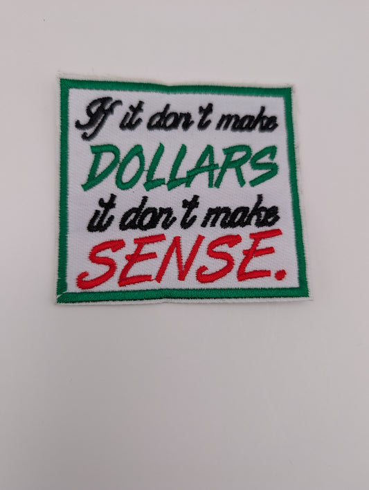 If it Don't make Dollars it Don't Make Sense