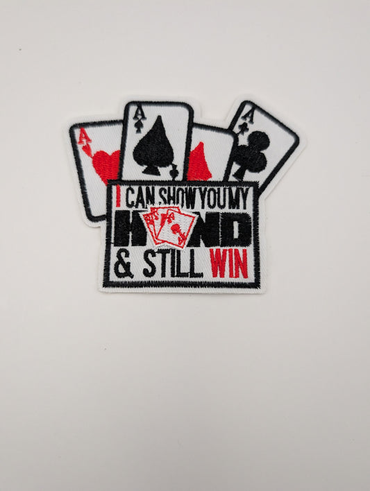 I Can Show My Hand & You Still Can't Win