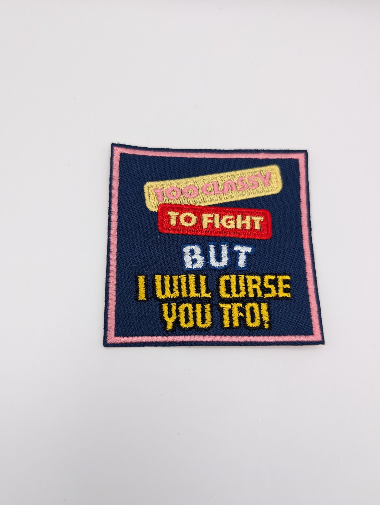 Too Classy to Fight But I will Curse you TFO!